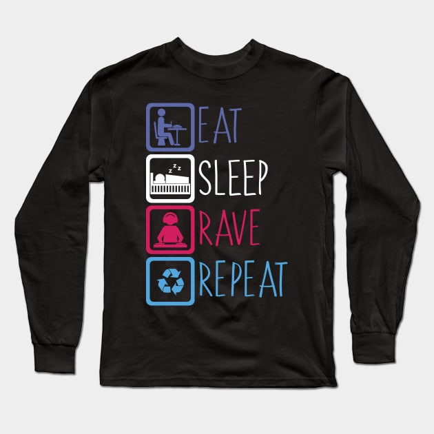 Eat Sleep Rave Repeat Long Sleeve T-Shirt by avshirtnation